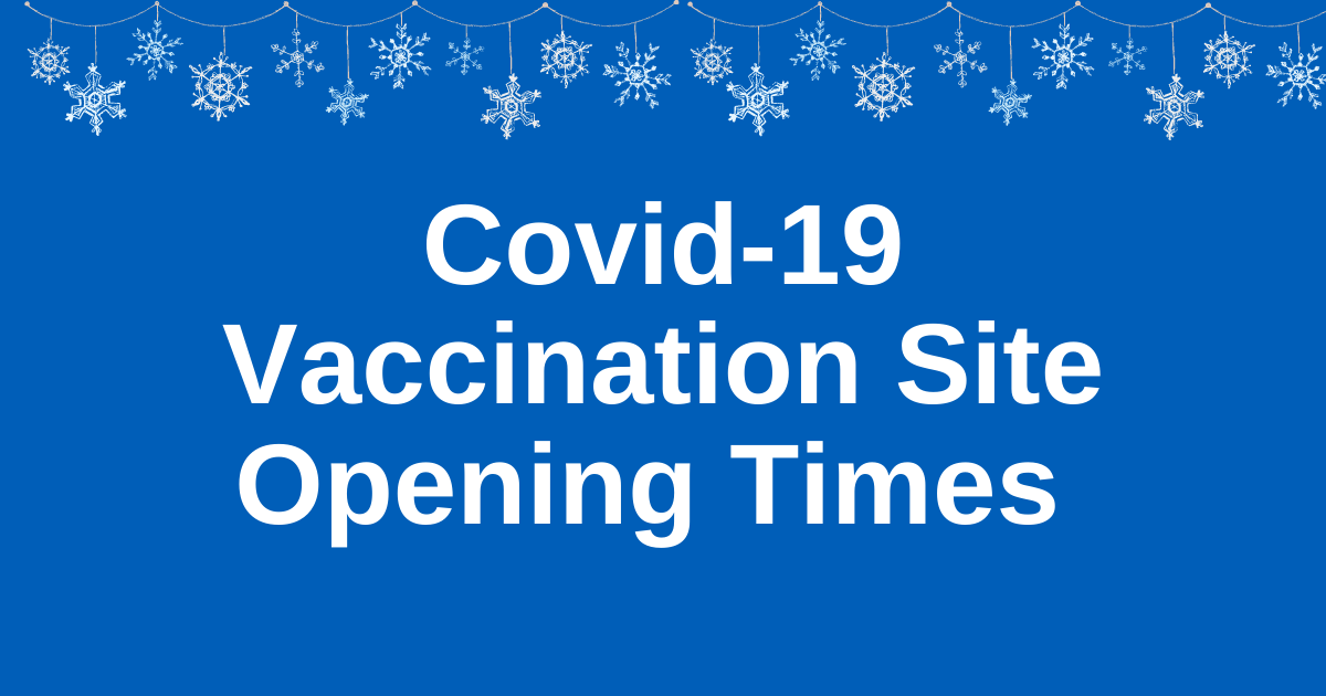 Vaccine site opening times